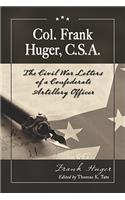 Col. Frank Huger, C.S.A.