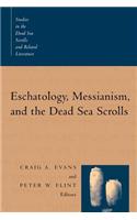 Eschatology, Messianism, and the Dead Sea Scrolls