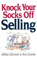 Knock Your Socks Off Selling Knock Your Socks Off Selling