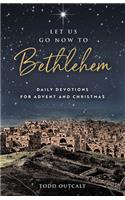 Let Us Go Now to Bethlehem