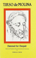 Tirso de Molina: Damned for Despair: Tirso De Molina