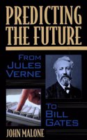 Predicting the Future: From Jules Verne to Bill Gates