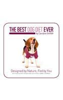 The Best Dog Diet Ever by Caroline Griffith