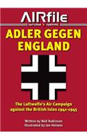 Adler Gegen England: The Luftwaffe's Air Campaign Against the British Isles 1941-45