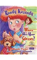 Randy Kazandy, Where Are Your Glasses?