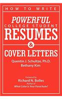 How to Write Powerful College Student Resumes and Cover Letters