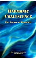 Harmonic Coalescence