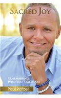 Sacred Joy: Remembering Who You Really Are
