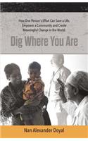 Dig Where You Are