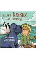 Walrus Kisses Are Scratchy