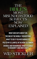 The Bible's Most Misunderstood Subjects Now Explained: What God says about sin; The end of the world. Then beyond; What to do if you need miracles; Polygyny is Lawful in the New Testament; Divorce and re