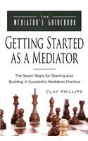 Getting Started as a Mediator