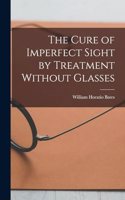 Cure of Imperfect Sight by Treatment Without Glasses