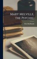 Mary Melville, the Psychic