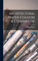Architectural Water-colours & Etchings Of