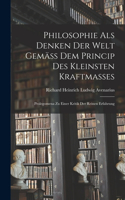 Philosophie Als Denken Der Welt Gemäss Dem Princip Des Kleinsten Kraftmasses