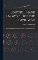 Editors I Have Known Since the Civil War