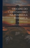 Origens do Christianismo na Peninsula hispanica