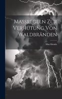 Massregeln Zur Verhütung Von Waldbränden