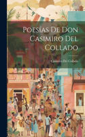 Poesías De Don Casimiro Del Collado