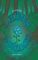 Flower Who Dreamed