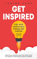 Get Inspired: Fuel Your Startup with Passion and Purpose