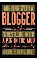 Arguing with a BLOGGER is like wrestling with a pig in the mud. After a few minutes you realize the pig likes it.: Blank Sketch Paper Notebook with frame for People who like Humor Sarcasm