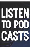 Listen To Pod Casts: Daily Success, Motivation and Everyday Inspiration For Your Best Year Ever, 365 days to more Happiness Motivational Year Long Journal / Daily Notebo