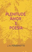 Plenitude, Amor E Poesia