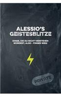 Alessio's Geistesblitze - Dinge, die du nicht verstehen würdest, also - Finger weg! Private: Cooles Notizbuch ca. A5 für alle Männer 108 Seiten mit Punkteraster