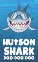 Hutson - Shark Doo Doo Doo: Blank Ruled Name Personalized & Customized Shark Notebook Journal for Boys & Men. Funny Sharks Desk Accessories Item for Writing Primary / Kindergar