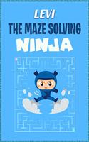 Levi the Maze Solving Ninja: Fun Puzzle Books Maze for Kids Activity