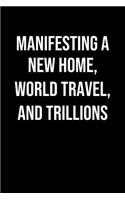 Manifesting A New Home World Travel And Trillions