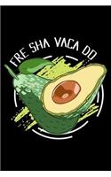 Fre Sha Vaca Do