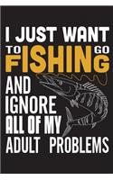 I just want to go fishing and ignore all of my adult problems