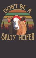 Don't Be a Salty Heifer: Journal/ Notebook