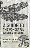 Guide to the Wonderful World Around Us