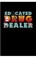 Educated Drug Dealer