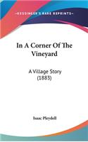 In A Corner Of The Vineyard