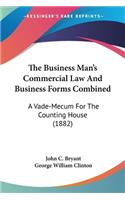 Business Man's Commercial Law And Business Forms Combined
