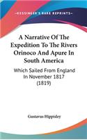 A Narrative of the Expedition to the Rivers Orinoco and Apure in South America: Which Sailed from England in November 1817 (1819)