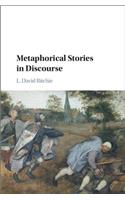 Metaphorical Stories in Discourse