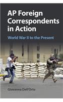 AP Foreign Correspondents in Action