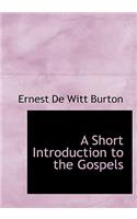 A Short Introduction to the Gospels: (English)