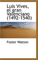Luis Vives, El Gran Valenciano (1492-1540)