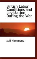 British Labor Conditions and Legislation During the War