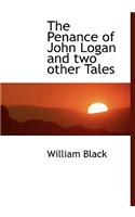 The Penance of John Logan and Two Other Tales: (English)