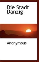 Die Stadt Danzig
