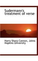 Sudermann's Treatment of Verse