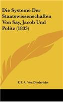 Die Systeme Der Staatswissenschaften Von Say, Jacob Und Politz (1833)